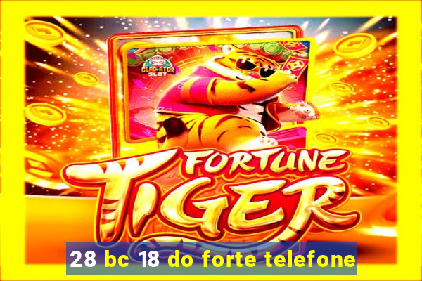 28 bc 18 do forte telefone